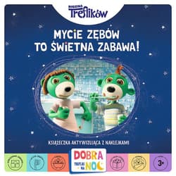 Mycie zębów to świetna zabawa. Dobranoc Trefliki na noc - Opracowanie Zbiorowe