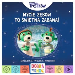 Mycie zębów to świetna zabawa. Dobranoc Trefliki na noc - Opracowanie Zbiorowe