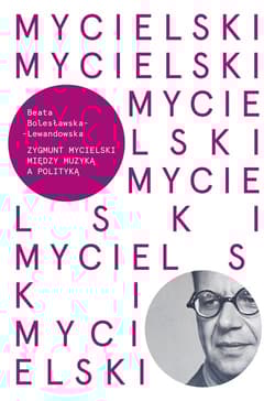 Mycielski Miedzy muzyką a polityka