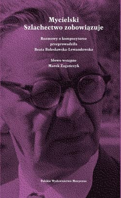 Mycielski. Szlachectwo zobowiązuje - Bolesławska-Lewandowska Beata