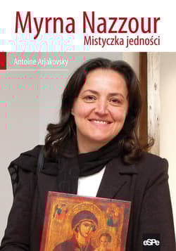 Myrna Nazzour Mistyczka jedności - Antoine Arjakovsky