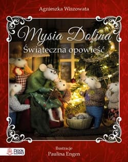 Mysia Dolina. Świąteczna opowieść - Agnieszka Wiszowata