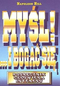 Myśl i bogać się Podręcznik człowieka interesu - Napoleon Hill