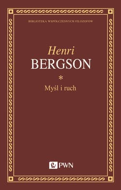 Myśl i ruch Eseje i wykłady - Henri Bergson