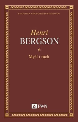 Myśl i ruch Eseje i wykłady - Henri Bergson