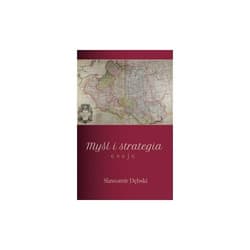 Myśl i strategia Eseje -  Dębski Sławomir