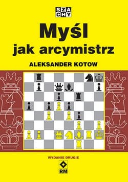 Myśl jak arcymistrz - Aleksander Kotow