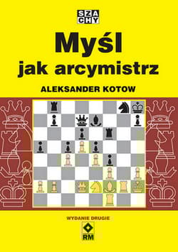 Myśl jak arcymistrz - Aleksander Kotow