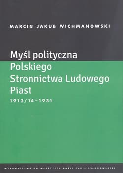 Myśl polityczna Polskiego Stronnictwa Ludowego Piast 1913/14-1931