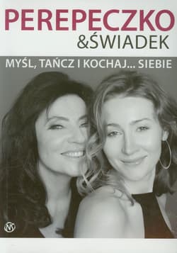 Myśl, tańcz i kochaj siebie