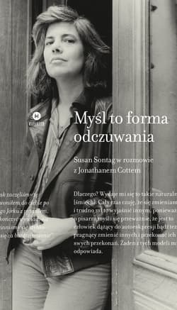 Myśl to forma odczuwania - Susan Sontag, Jonathan  Cott