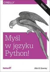 Myśl w języku Python! Nauka programowania - Allen B. Downey