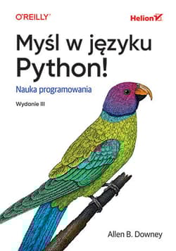 Myśl w języku Python! Nauka programowania wyd. 3 - Allen B. Downey
