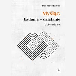 Myśląc: badanie - działanie - Jean-Marie Barbier