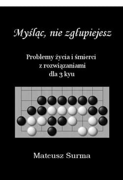 Myśląc nie zgłupiejesz 3 kyu - Mateusz Surma