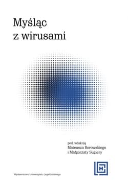Myśląc z wirusami. Hermeneia - Mateusz Borowski, Sugiera Małgorzata red.