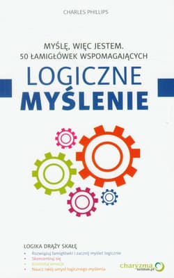 Myślę, więc jestem 50 łamigłówek wspomagających logiczne myślenie - Charles Phillips