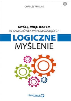 Myślę, więc jestem. 50 łamigłówek wspomagających logiczne myślenie - ebook - Charles Phillips
