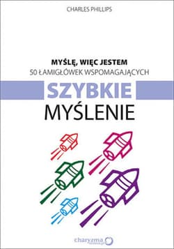 Myślę, więc jestem. 50 łamigłówek wspomagających szybkie myślenie - ebook - Charles Phillips