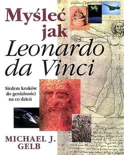 Myśleć jak Leonardo da Vinci - Michael J.  Gelb