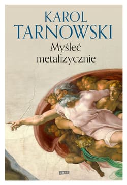 Myśleć metafizycznie - ebook - Karol Tarnowski