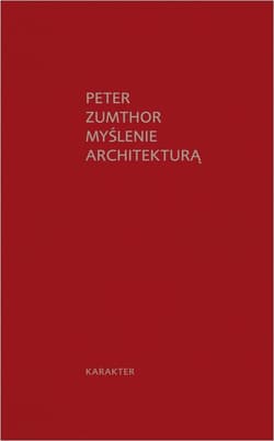 Myślenie architekturą - Peter Zumthor