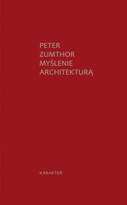Myślenie architekturą - Peter Zumthor