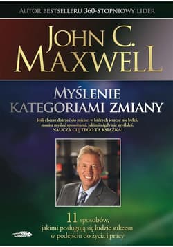 Myślenie kategoriami zmiany - John C. Maxwell