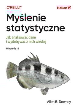Myślenie statystyczne. Jak analizować dane i wydobywać z nich wiedzę wyd. 3 - Allen B. Downey
