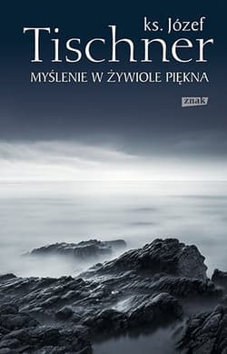 Myślenie w żywiole piękna - ks. Józef Tischner