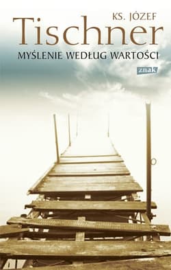 Myślenie według wartości - ks. Józef Tischner