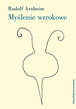 Myślenie wzrokowe - Rudolf Arnheim