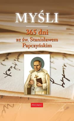 Myśli 365 dni ze św. Stanisławem Papczyńskim - ks. Adam Stankiewicz MIC