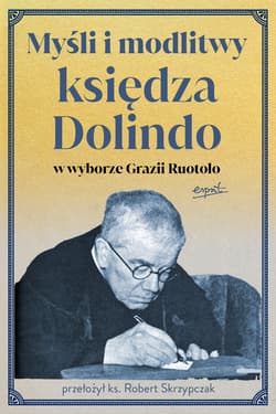 Myśli i modlitwy księdza Dolindo w wyborze Grazii Ruotolo - ebook - Grazia Ruotolo