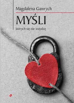 Myśli, których się nie wstydzę - Magdalena Gawrych