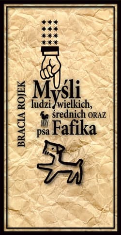 Myśli ludzi wielkich, średnich oraz psa Fafika - ebook - Bracia Rojek