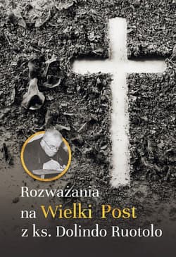 Myśli na Wielki Post z ks. Dolindo Ruotolo