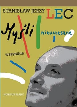 Myśli nieuczesane Wszystkie Wydanie uzupełnione - Stanisław Jerzy Lec