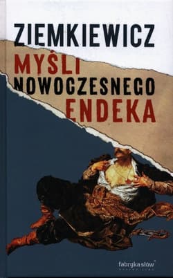 Myśli nowoczesnego endeka - Rafał A. Ziemkiewicz