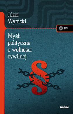 Myśli polityczne o wolności cywilnej - Józef Wybicki