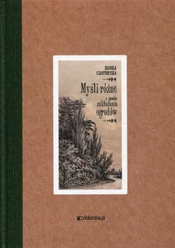 Myśli różne o sposobie zakładania ogrodów - Izabela Czartoryska