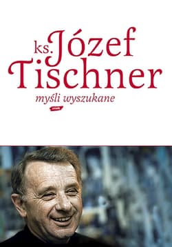 Myśli wyszukane - ks. Józef Tischner