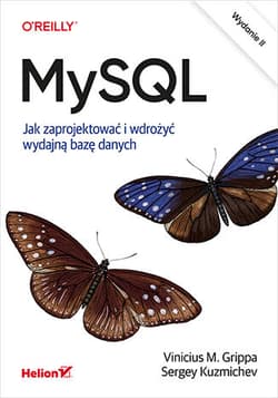MySQL. Jak zaprojektować i wdrożyć wydajną bazę danych. Wydanie II - Vinicius M. Grippa, Sergey Kuzmichev