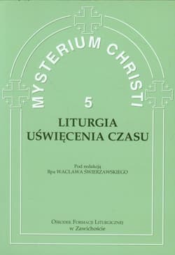 Mysterium Christi 5 Liturgia Uświęcenia Czasu