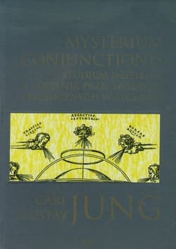 Mysterium coniunctionis Studium dzielenia i łączenia przeciwieństw psychicznych w alchemii - Jung Carl Gustav