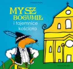 Mysz Bogumił i tajemnice kościoła - Katarzyna Wydra, Barbara Łepkowska