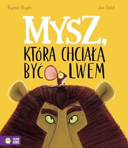 Mysz, która chciała być lwem - Bright Rachel
