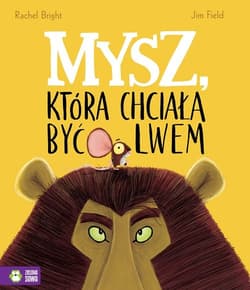 Mysz, która chciała być lwem - Bright Rachel
