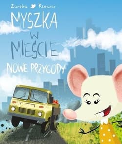 Myszka w mieście Nowe przygody - Wiesława Zaręba