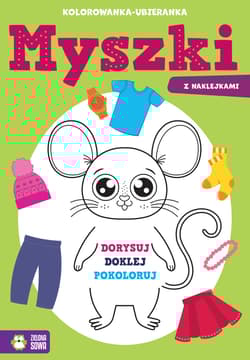 Myszki. Kolorowanka-ubieranka - Opracowanie Zbiorowe